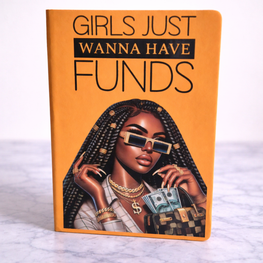 Girls Just Wanna Have Funds Journal
