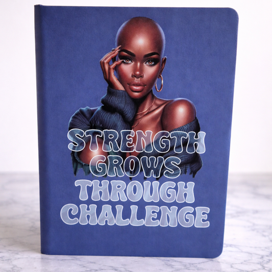 Strength Grows Through Challenge journal